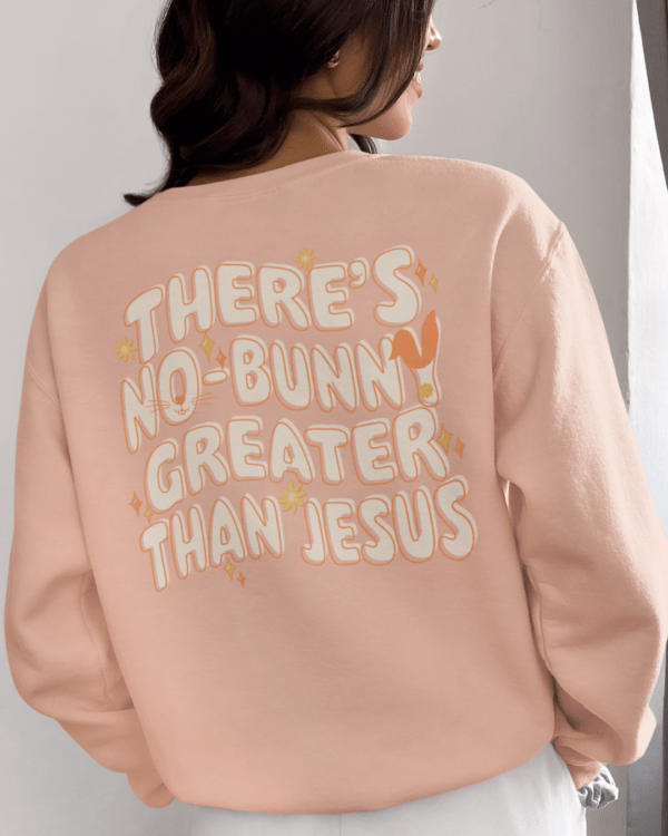 No Bunny Greater than Jesus Crewneck Sweatshirt - Image 5